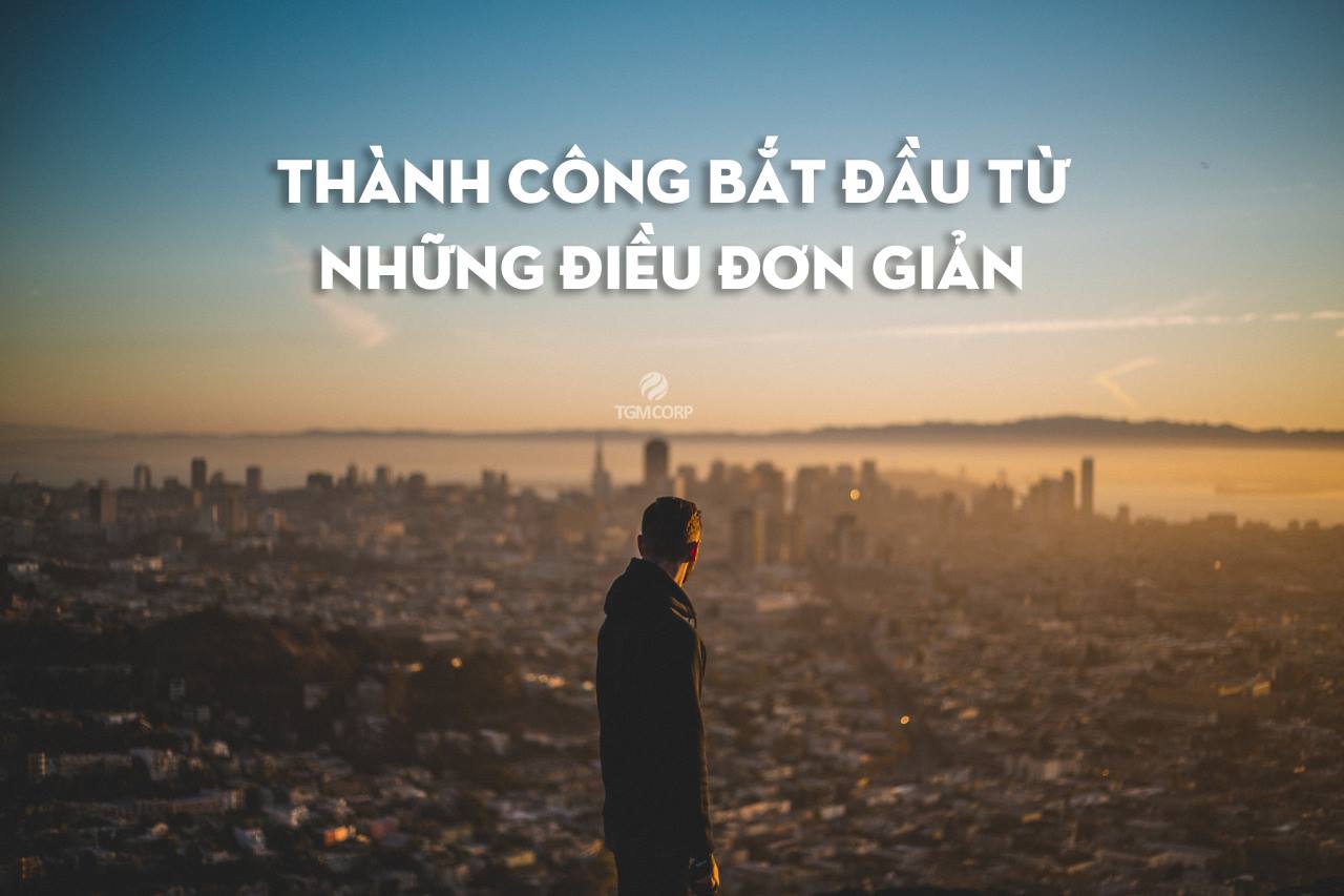 Thành công đến từ việc đơn giản